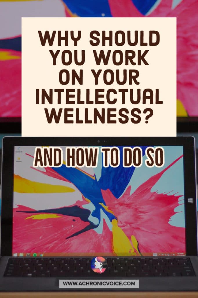 Why Should You Work on Your Intellectual Wellness and How to Do So