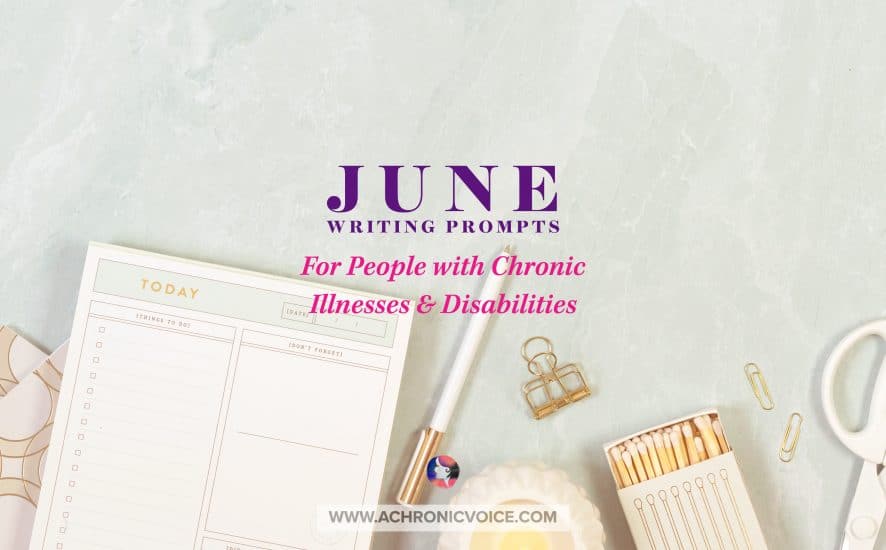 June Writing Prompts for People with Chronic Illnesses & Disabilities