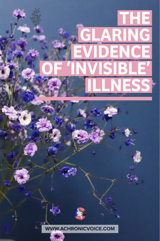 The Glaring Evidence of Invisible Illness