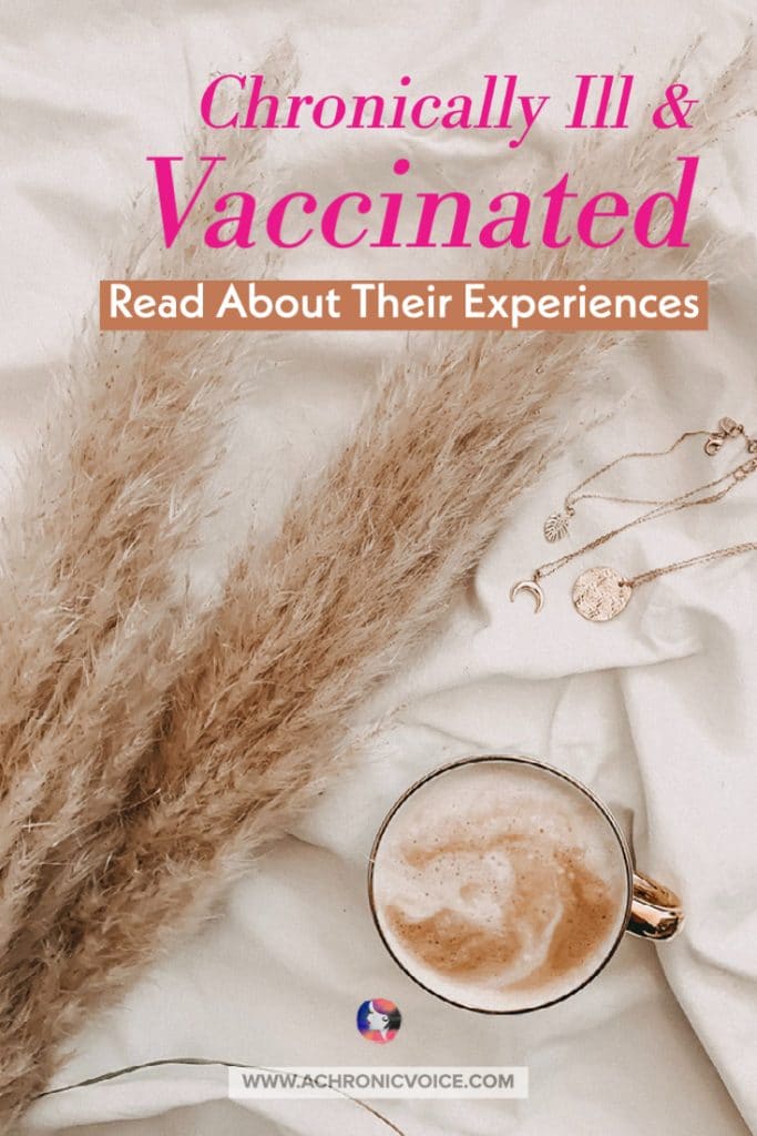 Chronically Ill & Vaccinated - Read About Their Experiences