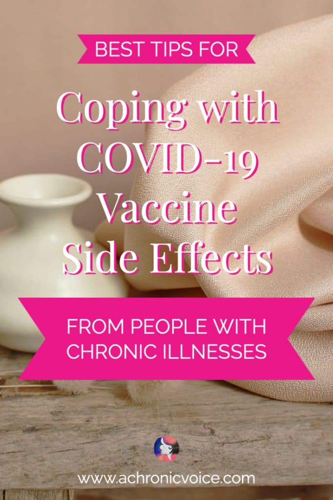 Best Tips for Coping with COVID-19 Vaccine Side Effects From People with Chronic Illnesses