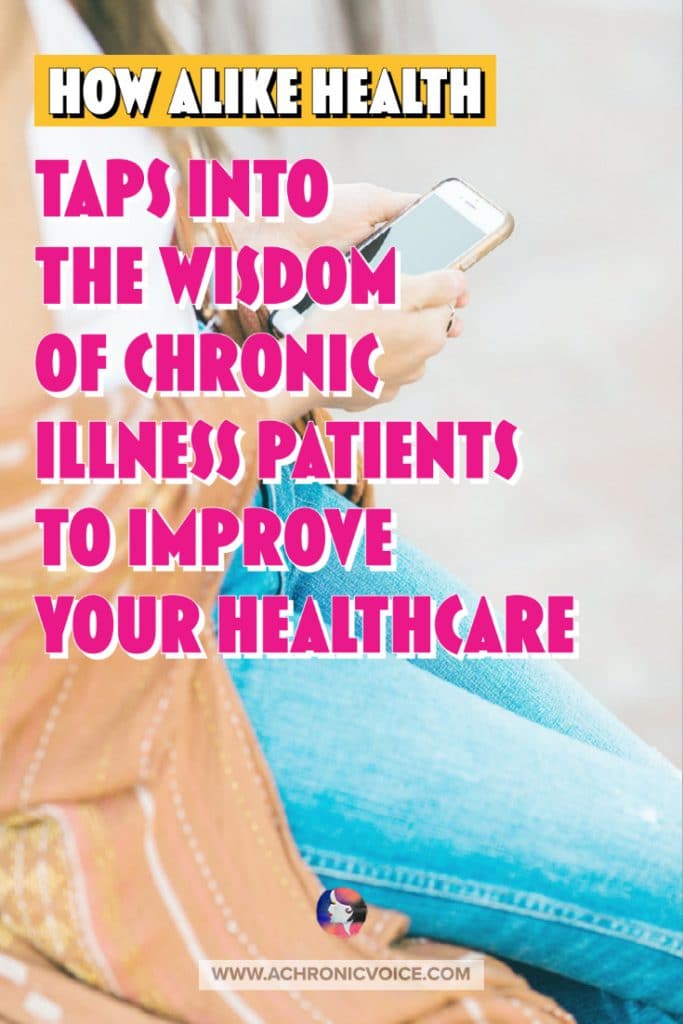 How Alike Health Taps Into the Wisdom of Chronic Illness Patients to Improve Your Healthcare