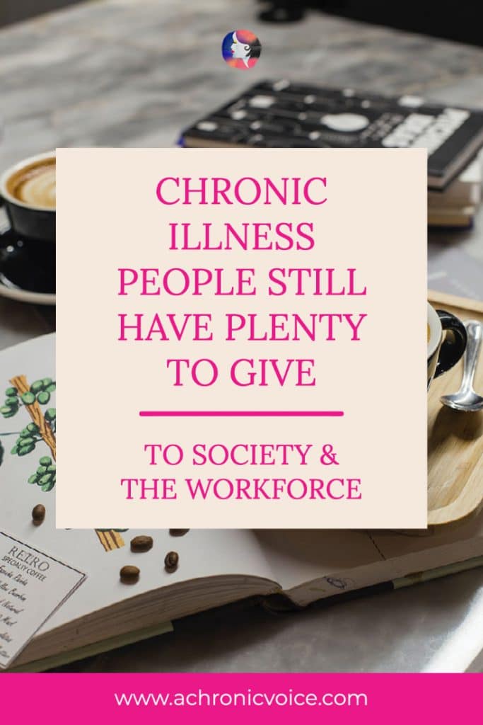 Chronic Illness People Still Have Plenty to Give to Society and the Workforce