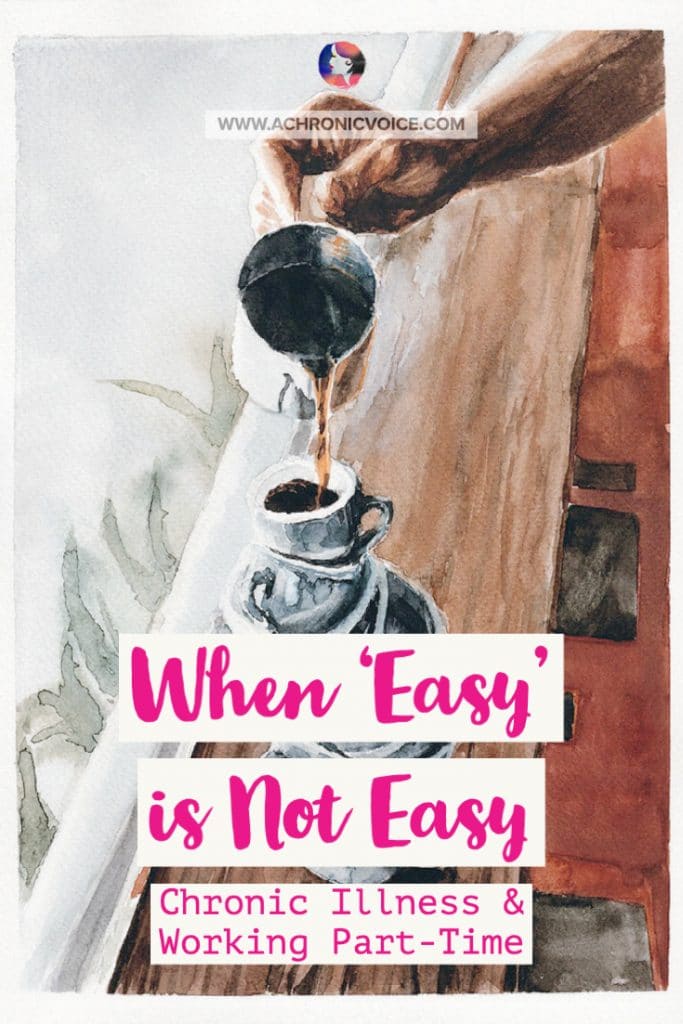 When 'Easy' is Not Easy - Chronic Illness and Working Part-Time