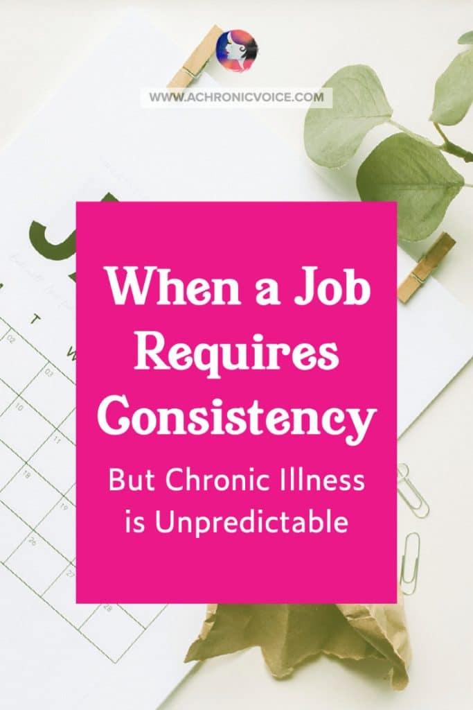 When a Job Requires Consistency, But Chronic Illness is Unpredictable