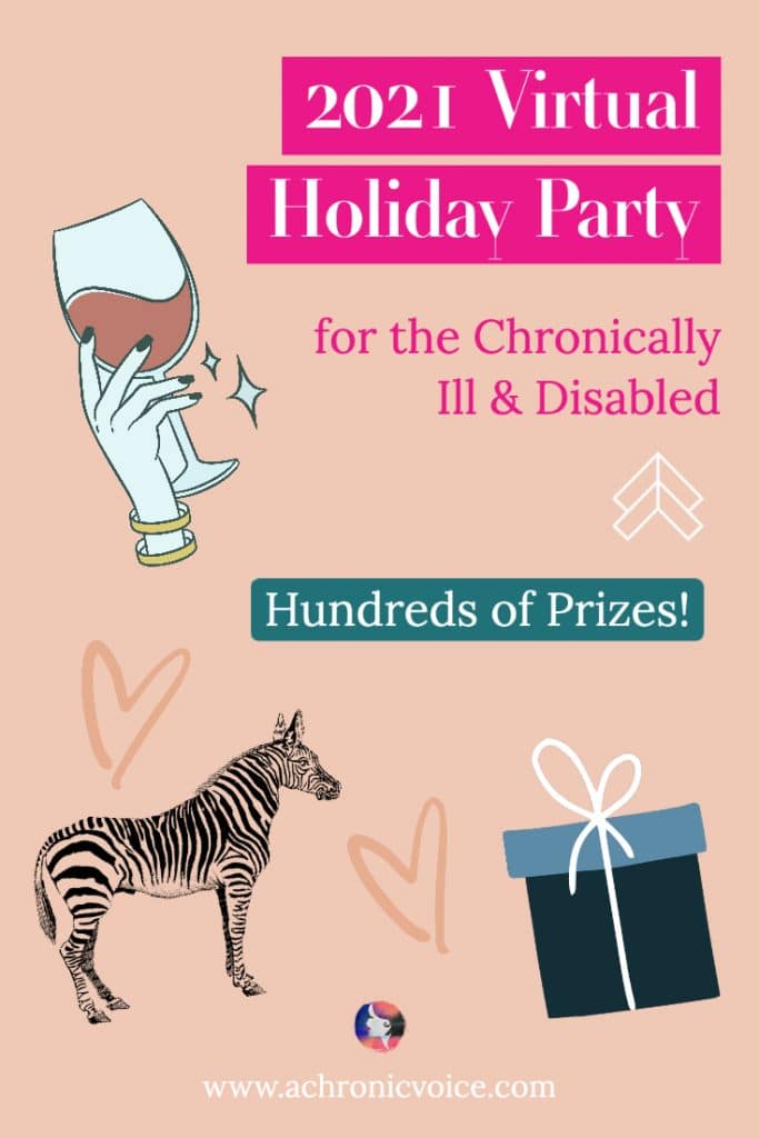 Join us in the 2021 Virtual Holiday Party for the Chronically Ill and Disabled! Hundreds of prizes up for grabs in the various giveaways - great tools for pain management, pain relief, self-care, mental wellness and more!