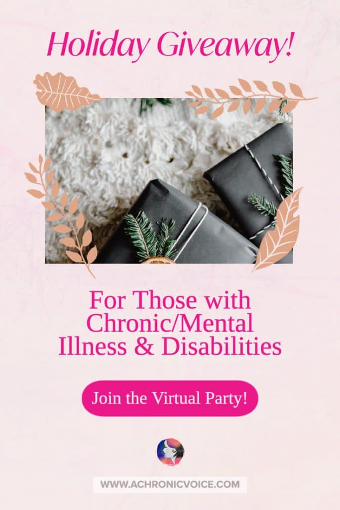 It's time for the annual Holiday Giveaway on A Chronic Voice! Meant for those with chronic illness, mental illness or disabilities. We may not be able to leave the house and the pandemic is still causing gloom - but come join in the virtual party here!