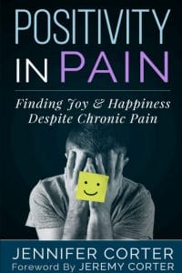 'Positivity in Pain: Finding Joy & Happiness Despite Chronic Pain', Book by Jennifer Corter