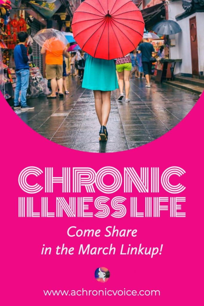 Chronic Illness Life - Come share in the March Linkup!
