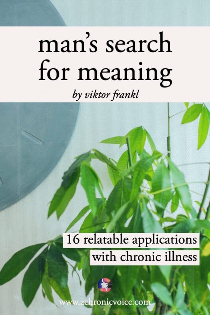 Man’s Search for Meaning by Viktor Frankl: 16 Relatable Applications with Chronic Illness