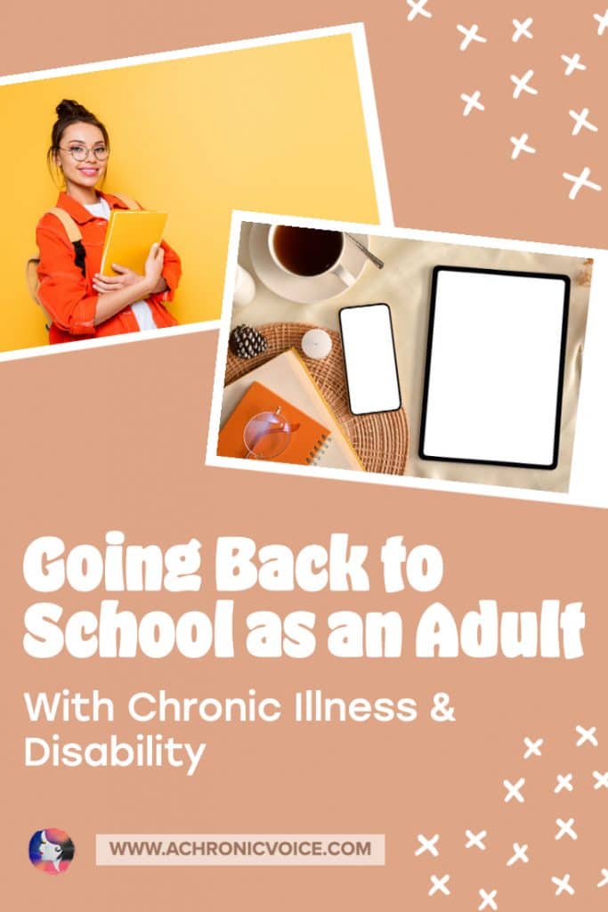 Going Back to School as an Adult with Chronic Illness and Disability [Background: two polaroid photos of a student carrying books, and another with digital gadgets for school.]