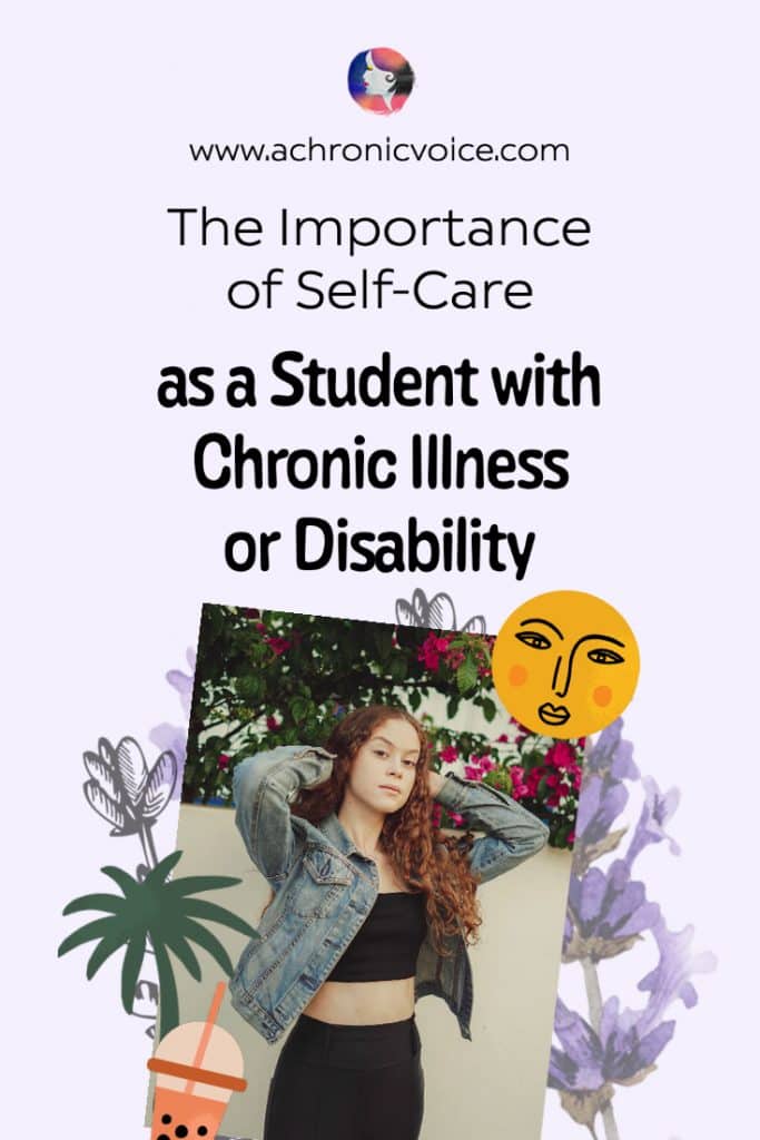 The Importance of Self-Care as a Student with Chronic Illness or Disability [Background: Collage of young girl with illustrated sun and plants in the back.]