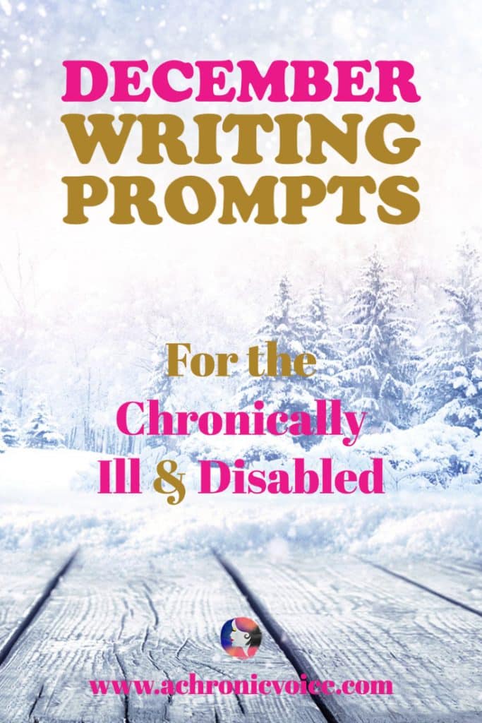 December Writing Prompts for the Chronically Ill and Disabled