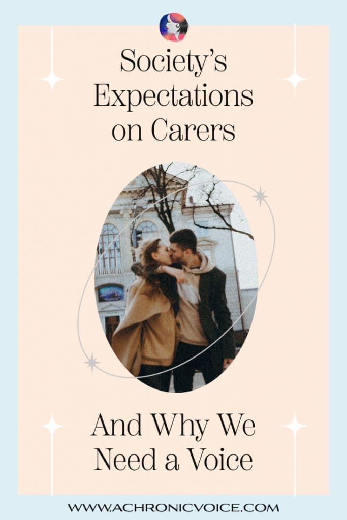 Society's Expectations on Carers and Why We Need a Voice