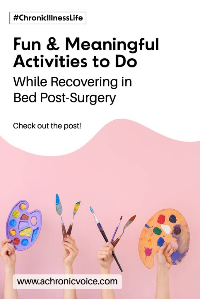 Fun and meaningful activities to do while recovering in bed post surgery