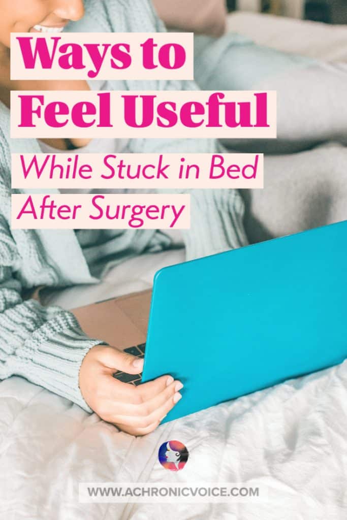 Ways to Feel Useful While Stuck in Bed After Surgery