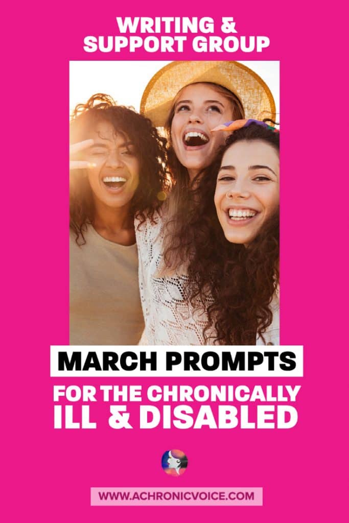 Writing and Support Group - March Prompts for the Chronically Ill and Disabled