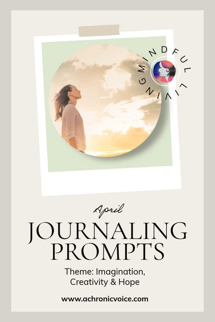 April Journaling Prompts. Theme - Imagination, Creativity and Hope