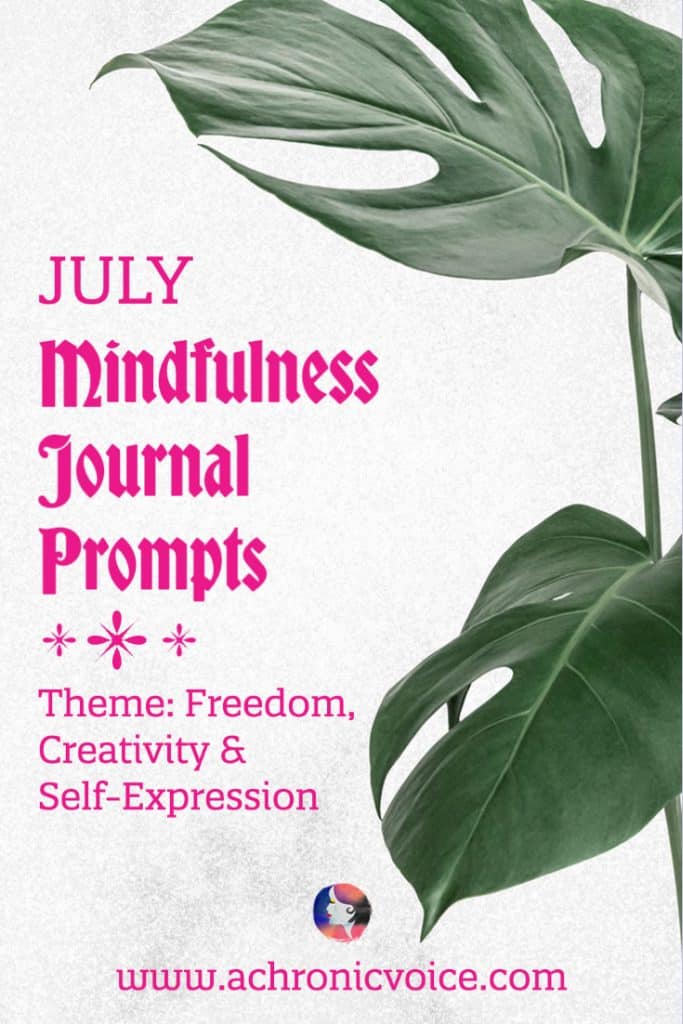 July Mindfulness Journal Prompts - Theme: Freedom, Creativity and Self-Expression.