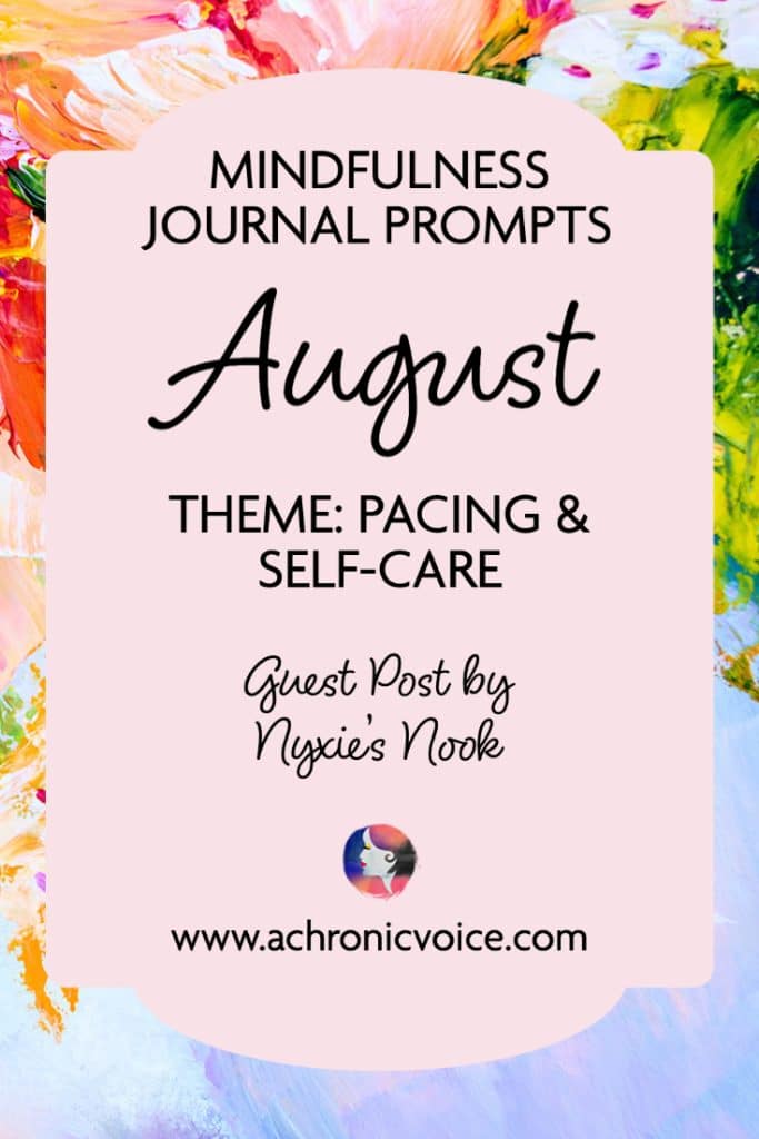 Mindfulness Journal Prompts for August. Theme: Pacing and self-care. Guest post by Nyxie’s Nook.