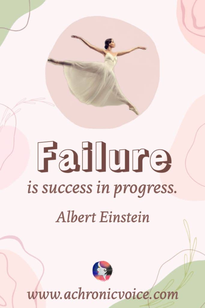 ‘Failure is success in progress.’ - Albert Einstein