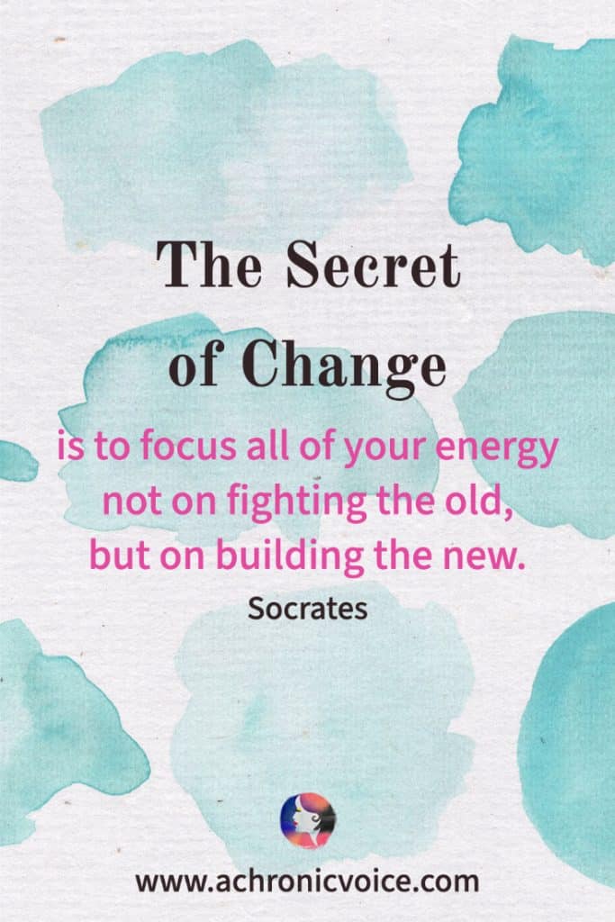 ‘The secret of change is to focus all of your energy not on fighting the old, but on building the new.’ -Socrates