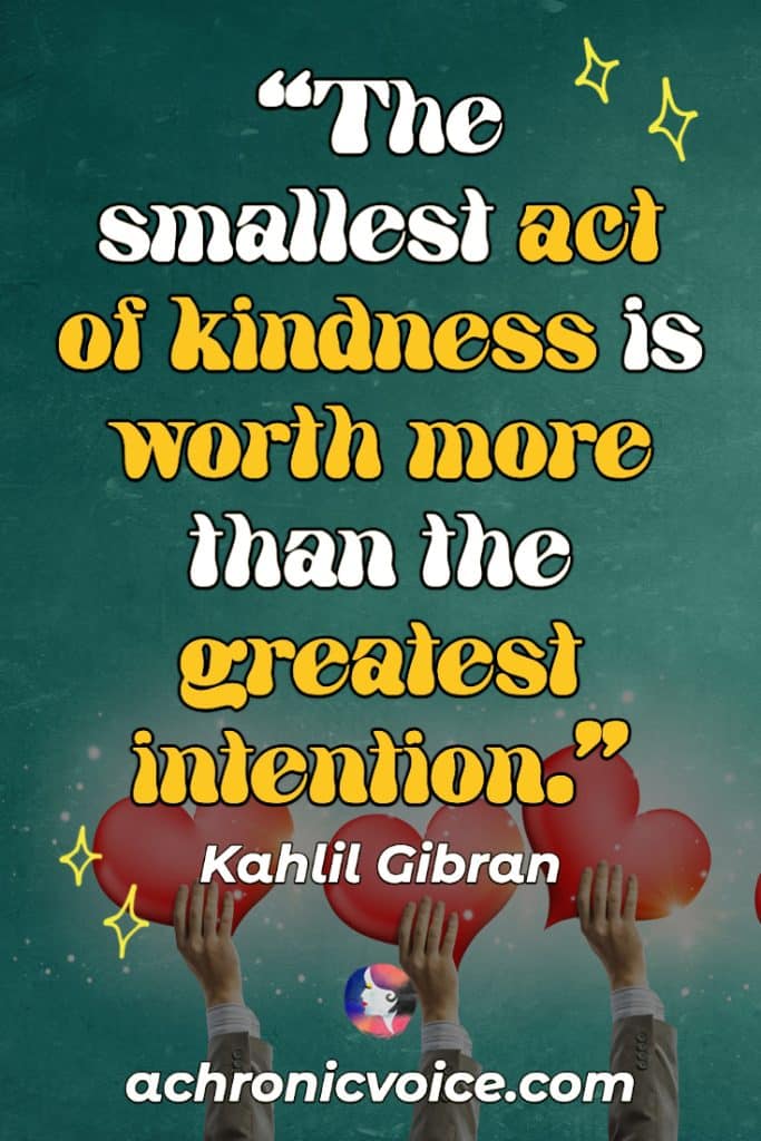 “The smallest act of kindness is worth more than the greatest intention.” - Kahlil Gibran (Background: 3 hands holding red heart-shaped cutouts up at the bottom. Star shapes and gritty green background texture.)