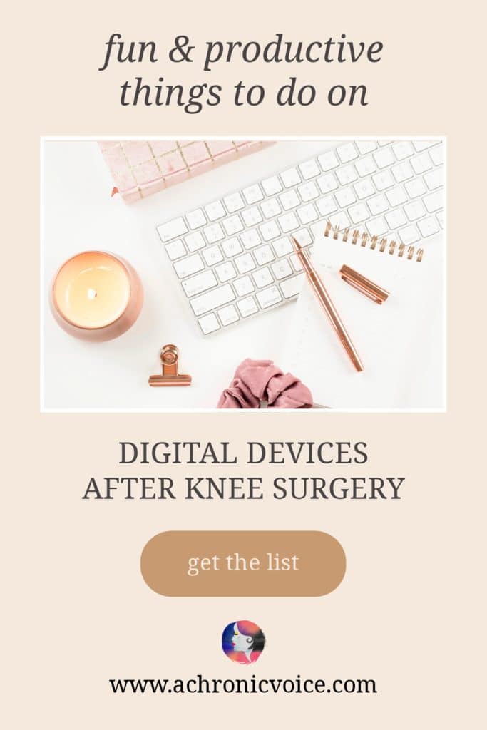 Fun & Productive Things to Do on Digital Devices After Knee Surgery - Get the List