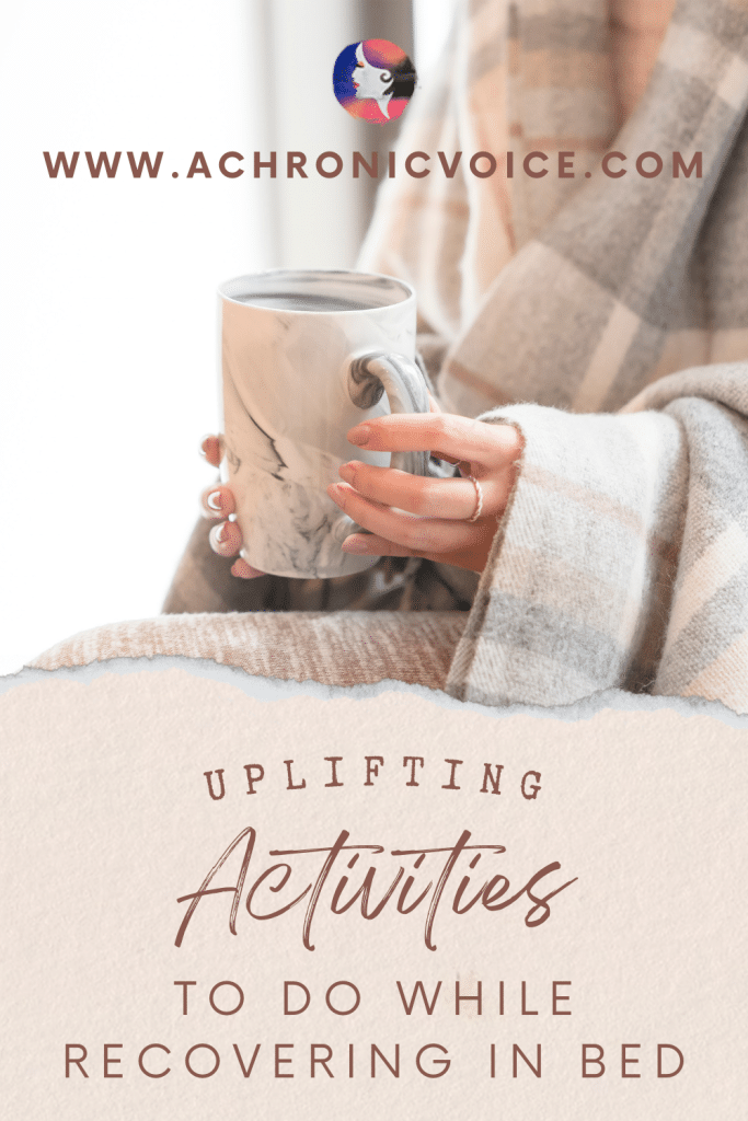 Uplifting Activities to Do While Recovering in Bed