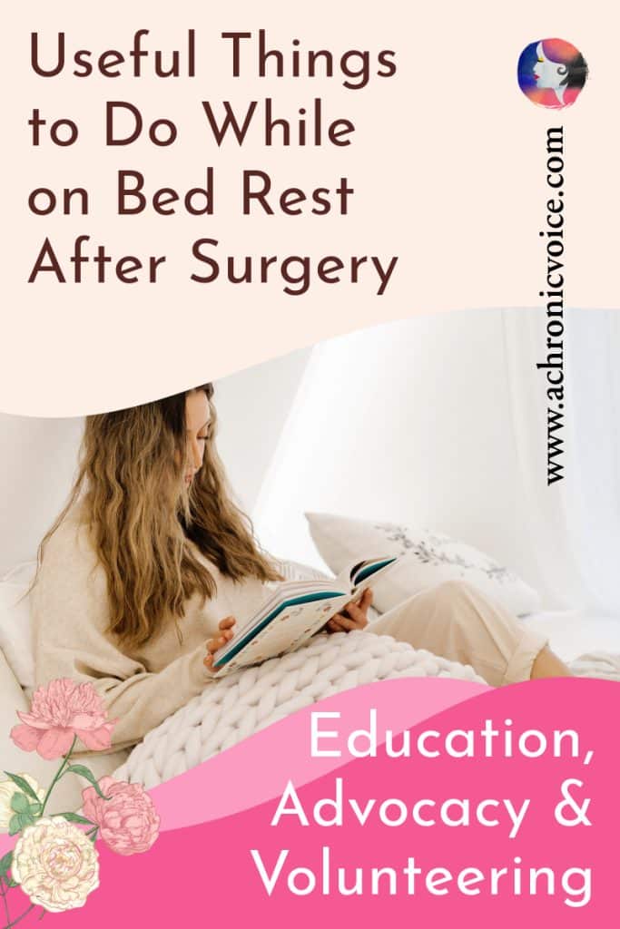 Useful Things to Do While on Bed Rest After Surgery: Education, Advocacy & Volunteering